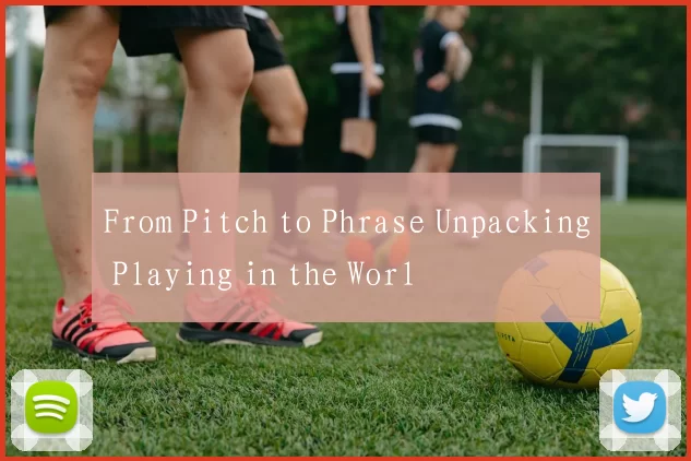 From Pitch to Phrase Unpacking Playing in the Worl
